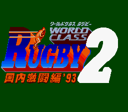 World Class Rugby 2 - Kokunai Gekitou Hen '93 (Japan) Title Screen